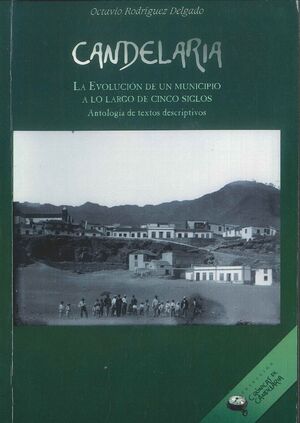 CANDELARIA. LA EVOLUCIÓN DE UN MUNICIPIO A LO LARGO DE CINCO SIGLOS