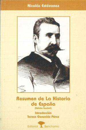 RESUMEN DE LA HISTORIA DE ESPAÑA (ED. FACSIMIL)
