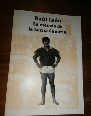 RAUL LEON - LA ESENCIA DE LA LUCHA CANARIA