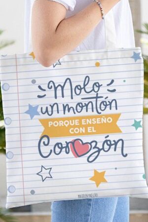 BOLSA - TOTE BAG MOLO UN MONTÓN PORQUE ENSEÑO CON EL CORAZÓN