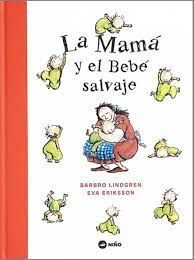 LA MAMÁ Y EL BEBÉ SALVAJE