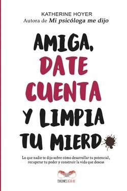 AMIGA, DATE CUENTA Y LIMPIA TU MIERD*