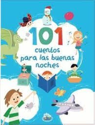 101 CUENTOS PARA LAS BUENAS NOCHES