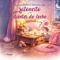 VERDADERA HISTORIA DEL RATONCITO Y LOS DIENTES DE LECHE, LA