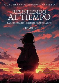 RESISTIENDO AL TIEMPO I: LA LIBRERÍA DE LOS OLORES OLVIDADOS