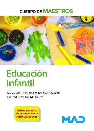 CUERPO DE MAESTROS. EDUCACIÓN INFANTIL. MANUAL PARA LA RESOLUCIÓN DE CASOS PRÁCT