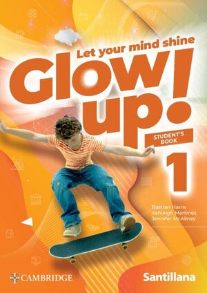 GLOW UP! LEVEL 1 STUDENT'S BOOK SANTILLANA CAMBRIDGE EDITION