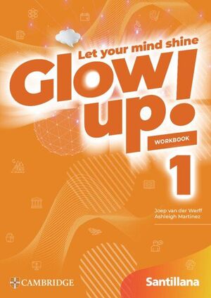 GLOW UP! LEVEL 1 WORKBOOK SANTILLANA CAMBRIDGE EDITION