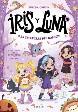 IRIS Y LUNA 4 - ¡LAS CRIATURAS DEL BOSQUE!