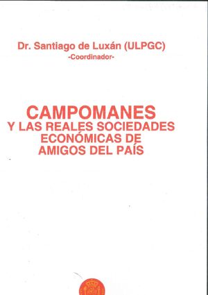 CAMPOMANES Y LAS REALES SOCIEDADES ECONOMICAS