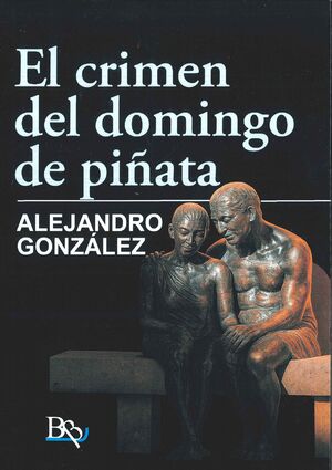 EL CRIMEN DEL DOMINGO DE PIÑATA
