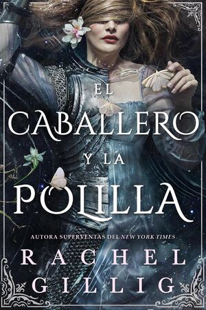 EL CABALLERO Y LA POLILLA (REINO DE PIEDRA Y AGUA 1)
