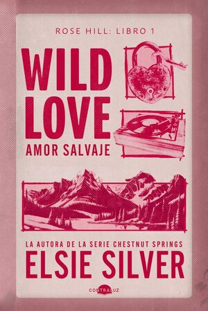 WILD LOVE: AMOR SALVAJE (ROSE HILL 1)