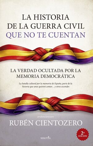LA HISTORIA DE LA GUERRA CIVIL QUE NO TE CUENTAN