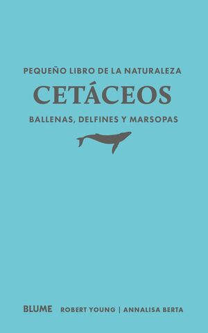 PEQUEÑO LIBRO DE LA NATURALEZA. CETACEOS. BALLENAS, DELFINES Y MARSOPAS