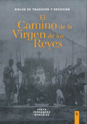 EL CAMINO DE LA VIRGEN DE LOS REYES