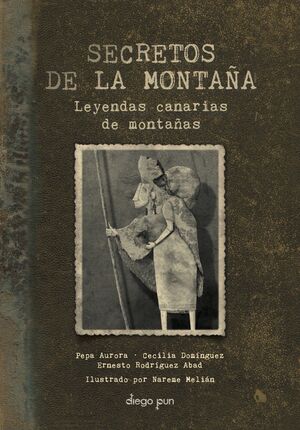 SECRETOS DE LA MONTAÑA. LEYENDAS CANARIAS DE MONTAÑAS