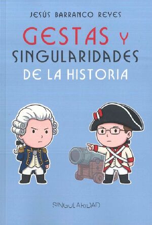 GESTAS Y SINGULARIDADES DE LA HISTORIA