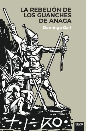 LA REBELIÓN DE LOS GUANCHES DE ANAGA
