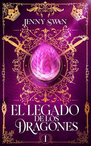 EL LEGADO DE LOS DRAGONES (DE DRAGONES, AMOR Y DESTINO 1)