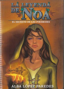 LA LEYENDA DE NOA. EL SECRETO DE LAS PIRÁMIDES