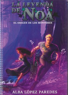 LA LEYENDA DE NOA. EL ORIGEN DE LOS MENTORES