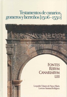 TESTAMENTOS DE CANARIOS, GOMEROS Y HERREÑOS 1506-1550