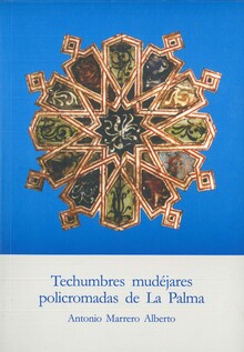 TECHUMBRES MUDÉJARES POLICROMADAS DE LA PALMA