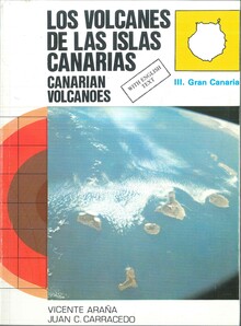LOS VOLCANES DE LAS ISLAS CANARIAS TOMO III: GRAN CANARIA