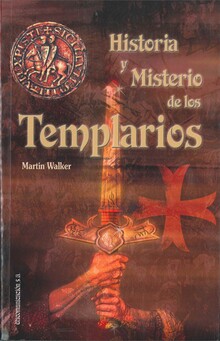 HISTORIA Y MISTERIO DE LS TEMPLARIOS