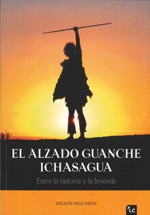 EL ALZADO GUANCHE ICHASAGUA. ENTRE LA HISTORIA Y LA LEYENDA