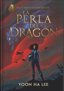 RICK RIORDAN PRESENTS. LA PERLA DEL DRAGÓN