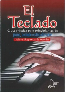 EL TECLADO. GUÍA PRÁCTICA PARA PRINCIPIANTES DE PIANO, TECLADO O SINTETIZADOR