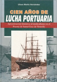 CIEN AÑOS DE LUCHA PORTUARIA