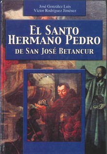 EL SANTO HERMANO PEDRO DE SAN JOSÉ BETANCUR