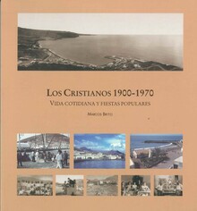 LOS CRISTIANOS 1900-1970:VIDA COTIDIANA Y FIESTAS POPULARES
