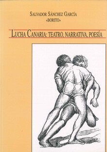 LUCHA CANARIA: TEATRO, NARRATIVA, POESÍA