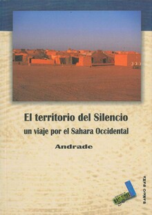 EL TERRITORIO DEL SILENCIO, UN VIAJE POR EL SAHARA OCCIDENTAL