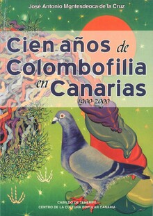 CIEN AÑOS DE COLOMBOFILIA EN CANARIAS